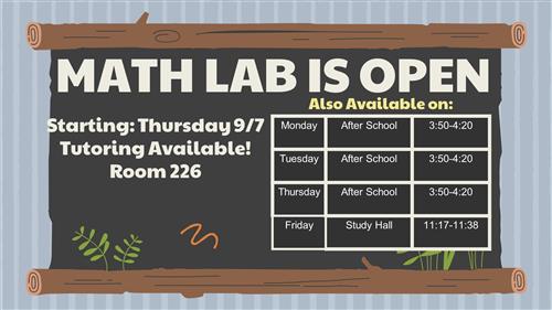 Math Lab is open M, Tu, Th from 3:50-4:20, and Fri 11:17-11:38